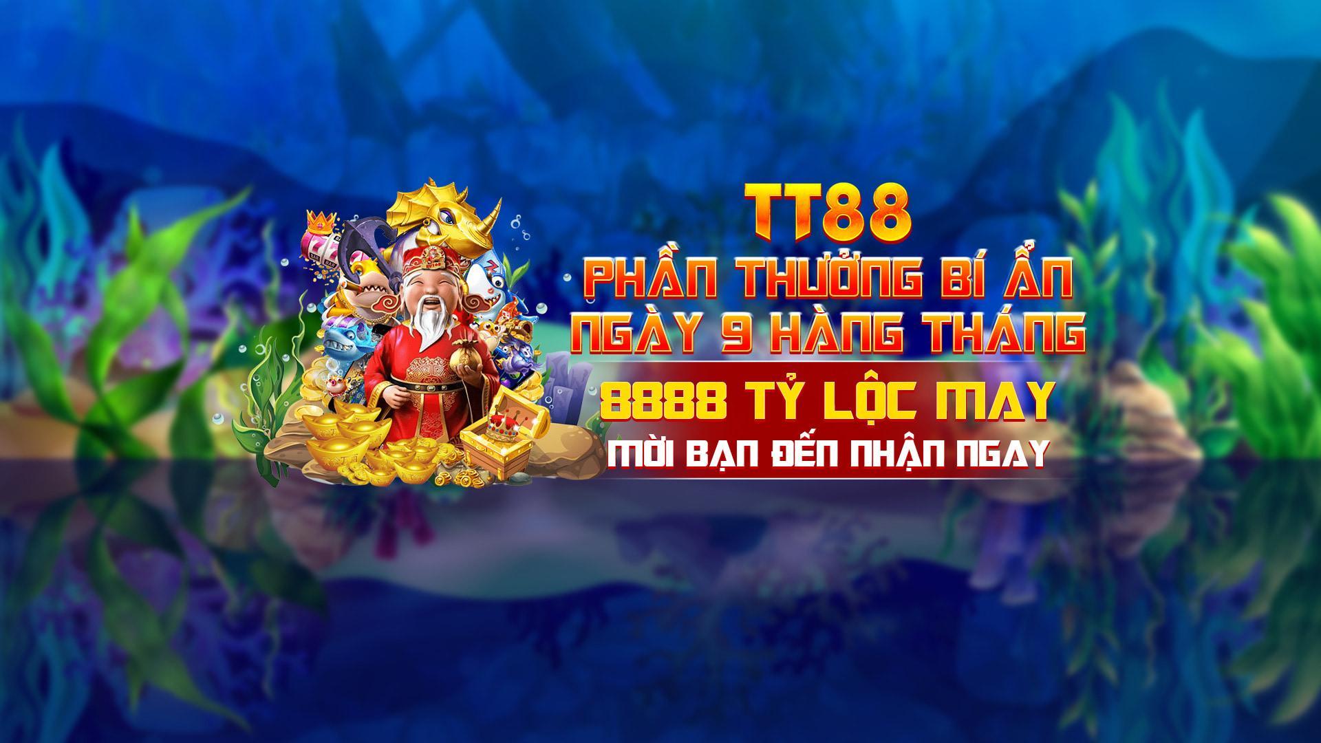 Tại sao chọn TT88